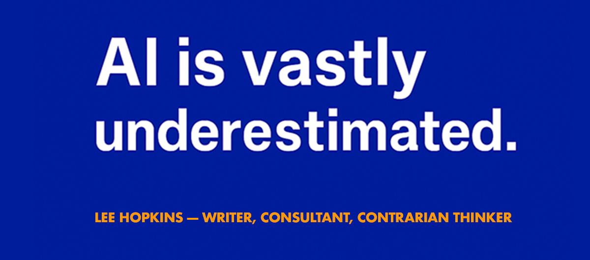 AI is vastly underestimated - Lee Hopkins