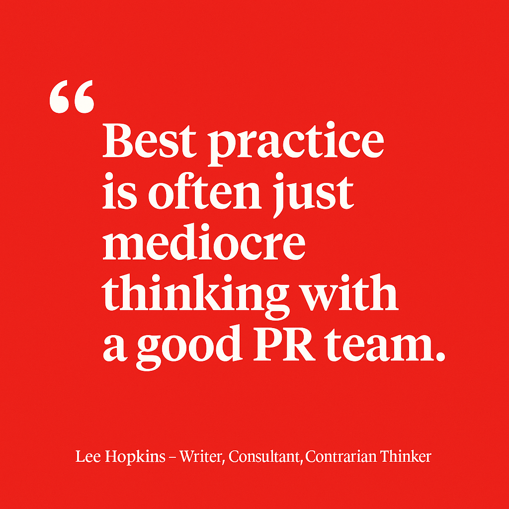 Best Practice - Lee Hopkins - Writer - Consultant - Contrarian Thinker