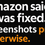 Amazon said it was fixed. Screenshots prove otherwise
