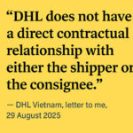 Quote from DHL Vietnam letter: ‘DHL does not have a direct contractual relationship with either the shipper or the consignee