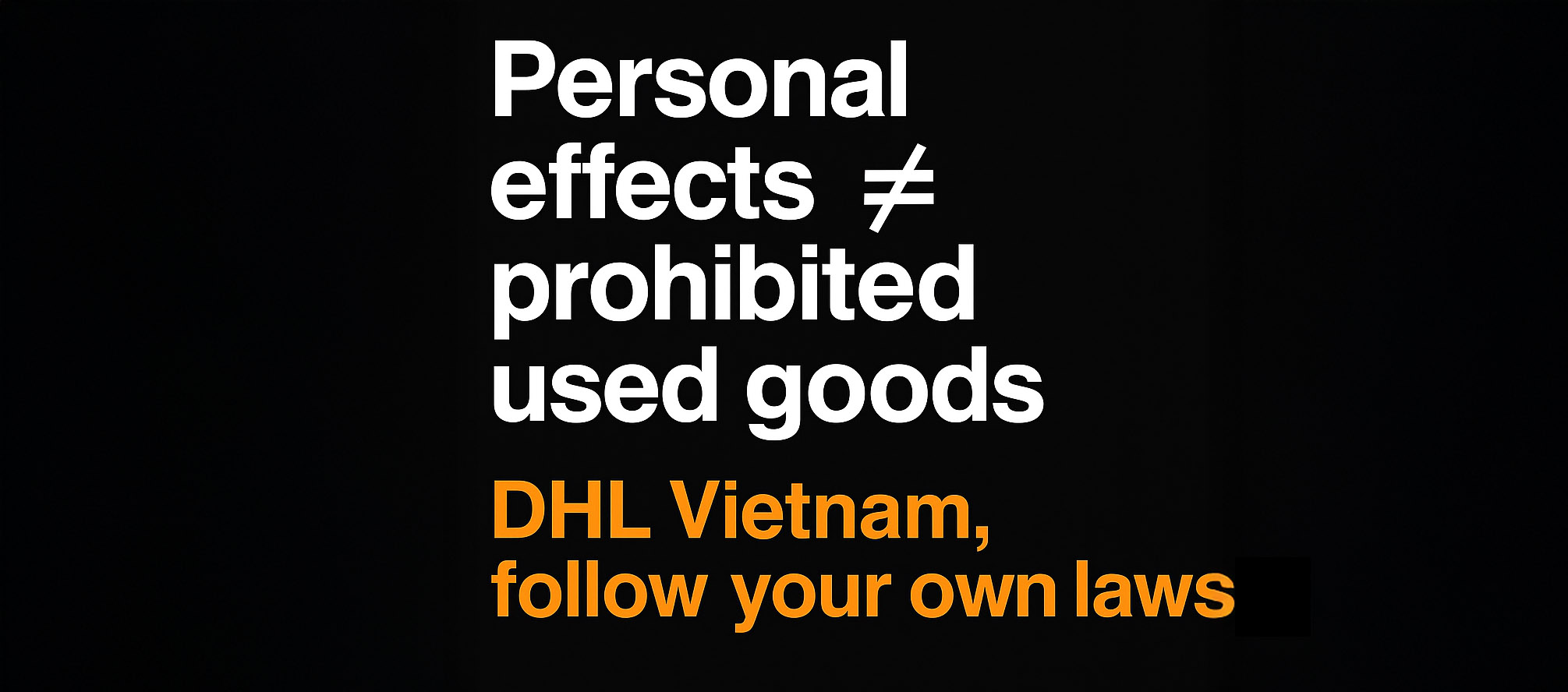 DHL Vietnam misclassifies personal effects as “prohibited used goods”
