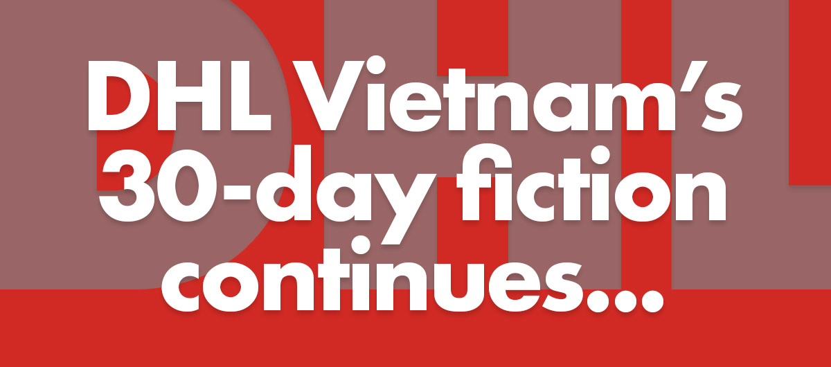DHL Vietnam’s false 30-day excuse: When incompetence blocks shipments