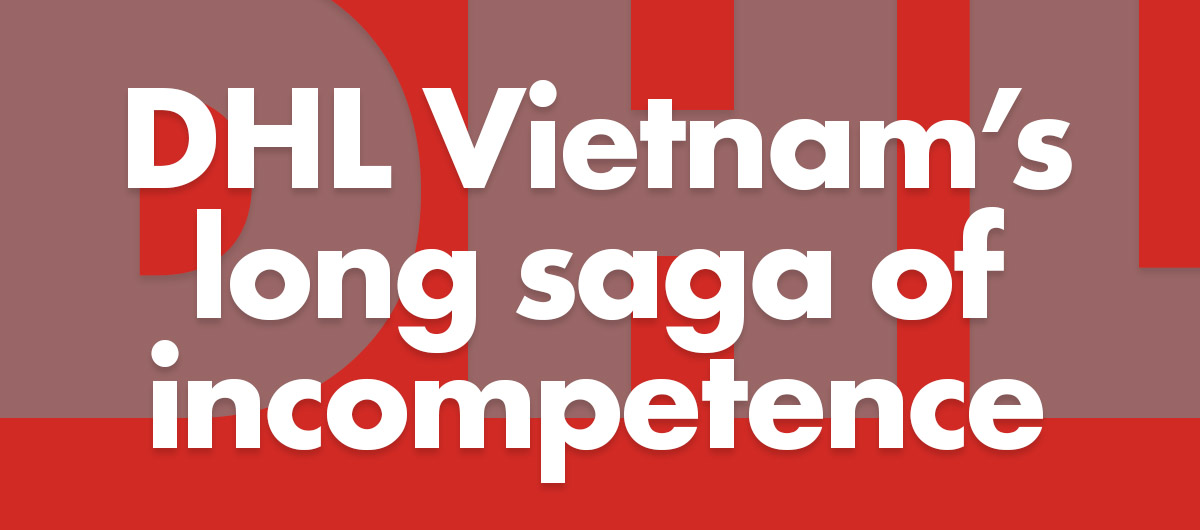 DHL Vietnam’s long saga of delay and denial