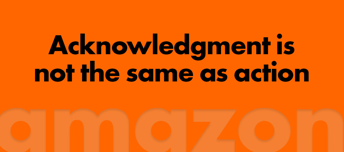 Amazon: Acknowledgment is not the same as action